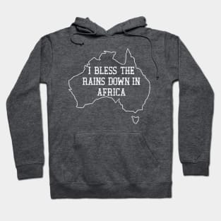 I Bless The Rains Down In Africa Hoodie
